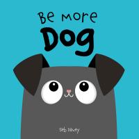 Be More Dog